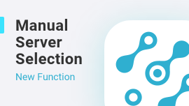 New Function: Manual Server Selection